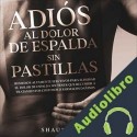 Audiolibro Adiós al Dolor de Espalda sin Pastillas Shaun Davids