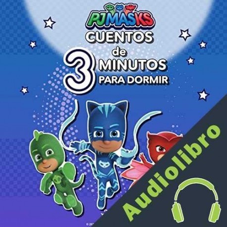 Audiolibro PJ Masks: Héroes en Pijamas - Cuentos de tres minutos para dormir eOne