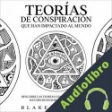 Audiolibro Teorías de Conspiración que han Impactado al Mundo Blake Aguilar