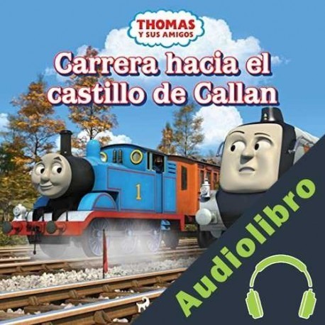 Audiolibro Thomas y sus amigos - Carrera hacia el castillo de Callan Mattel