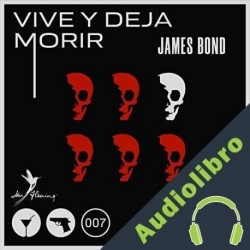 Audiolibro Vive y deja morir Ian Fleming