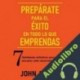 Audiolibro Prepárate para el éxito en todo lo que emprendas John Alpine