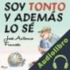 Audiolibro Soy tonto y además lo sé José Antonio Francés