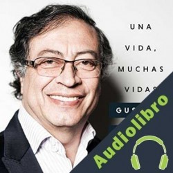 Audiolibro Una vida, muchas vidas Gustavo Petro
