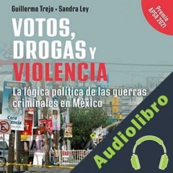 Audiolibro Votos, drogas y violencia Guillermo Trejo
