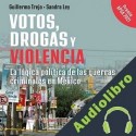 Audiolibro Votos, drogas y violencia Guillermo Trejo