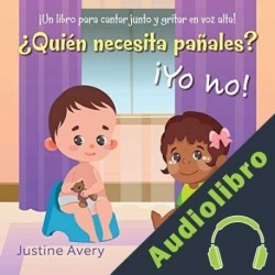 Audiolibro ¿Quién necesita pañales? ¡Yo no! Justine Avery