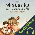 Audiolibro Misterio en el campo de golf Luisa Villar Liébana