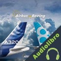 Audiolibro Airbus vs Boeing Facundo Conforti