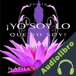 Audiolibro ¡Yo Soy Lo Que Yo Soy! Nadia Cardoso