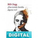 ¿Has tenido familia alguna vez? Bill Clegg