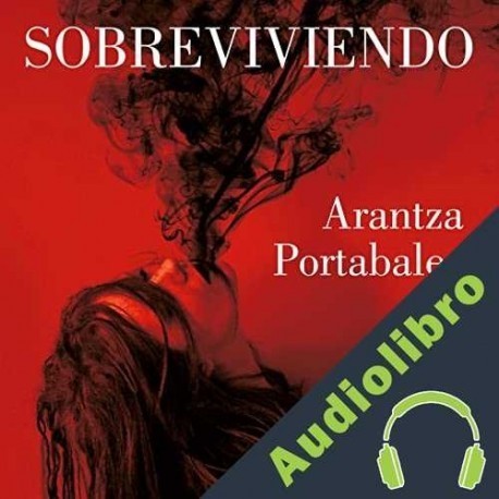 Audiolibro Sobreviviendo Arantza Portabales