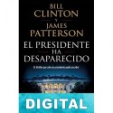 El presidente ha desaparecido Bill Clinton & James Patterson