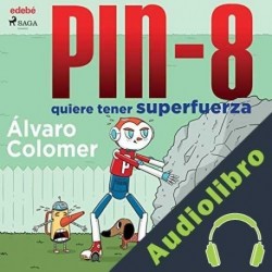Audiolibro PIN-8 quiere tener superfuerza Álvaro Colomer