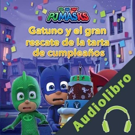 Audiolibro PJ Masks - Gatuno y el gran rescate de la tarta de cumpleaños eOne