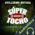 Audiolibro Súper Tocho Guillermo Heyser