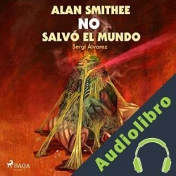 Audiolibro Alan Smithee no salvó el mundo Sergi Álvarez