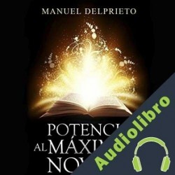 Audiolibro Potencia al máximo tu novela Manuel Delprieto