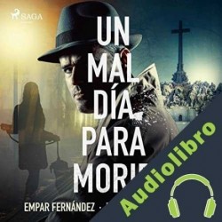Audiolibro Un mal día para morir Pablo Bonell Goytisolo