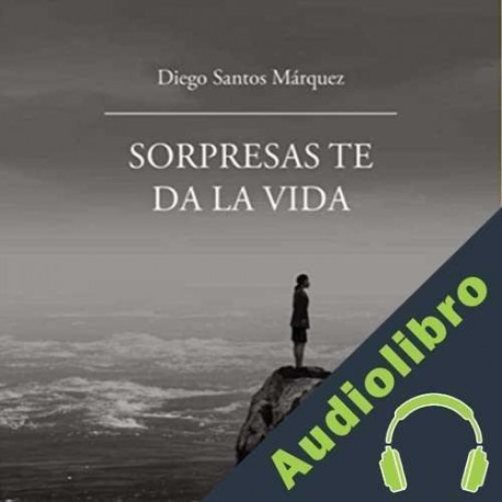 Audiolibro Sorpresas te da la vida Diego Santos Márquez