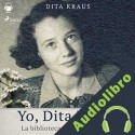 Audiolibro Yo, Dita Kraus Dita Kraus