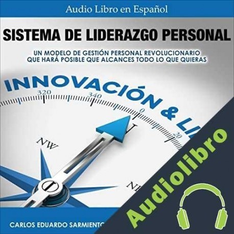 Audiolibro Sistema de Liderazgo Personal Carlos Eduardo Sarmiento