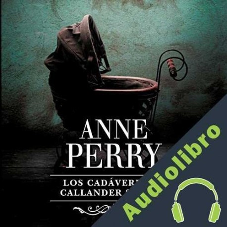 Audiolibro Los cadáveres de Callander Square Anne Perry