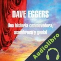 Audiolibro Una historia conmovedora, asombrosa y genial Dave Eggers