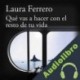 Audiolibro Qué vas a hacer con el resto de tu vida Laura Ferrero