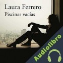 Audiolibro Piscinas vacías Laura Ferrero