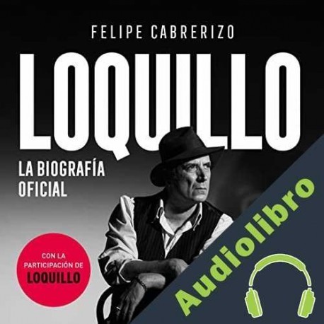 Audiolibro Loquillo Felipe Cabrerizo