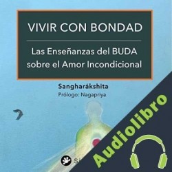 Audiolibro Vivir con bondad Sangharákshita