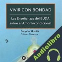 Audiolibro Vivir con bondad Sangharákshita