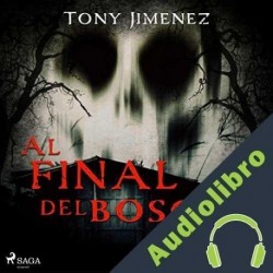 Audiolibro Al final del bosque Tony Jimenez
