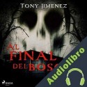 Audiolibro Al final del bosque Tony Jimenez