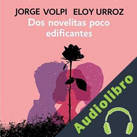 Audiolibro Dos novelitas poco edificantes Eloy Urroz