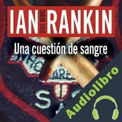 Audiolibro Una cuestión de sangre Ian Rankin