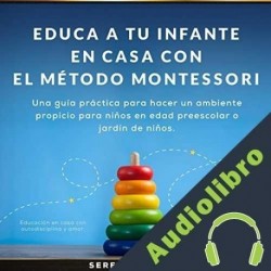 Audiolibro Educa a tu infante en casa con el Método Montessori Serena Ellison