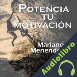 Audiolibro Potencia Tu Motivación Mariano Menendez