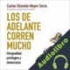 Audiolibro Los de adelante corren mucho Carlos Elizondo Mayer-Serra