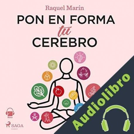Audiolibro Pon en forma de tu cerebro Raquel Marín