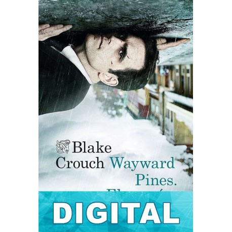 Wayward Pines. El paraíso Blake Crouch