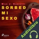 Audiolibro Sorbed mi sexo Milo J. Krmpotic
