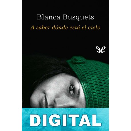 A saber dónde está el cielo Blanca Busquets