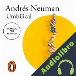 Audiolibro Umbilical Andrés Neuman