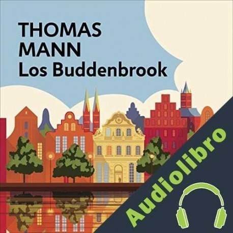 Audiolibro Los Buddenbrook Thomas Mann