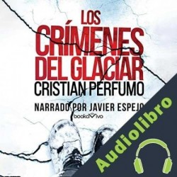 Audiolibro Los crímenes del glaciar Cristian Perfumo
