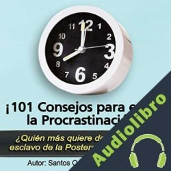Audiolibro ¡101 Consejos para evitar la Procrastinación! Santos Omar Medrano Chura