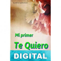 Mi primer te quiero Blanca Gonzalez