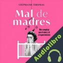 Audiolibro Mal de madres Stéphanie Thomas